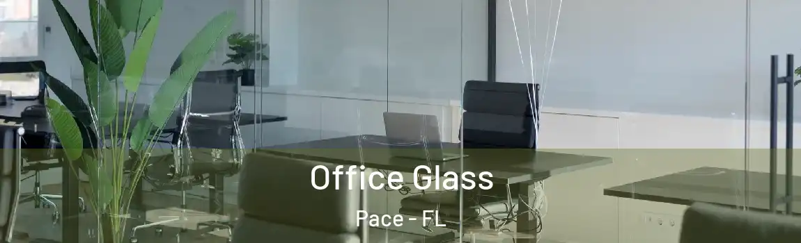  Office Glass Pace - FL